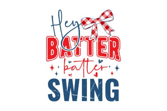 Hey Batter Swing: SVG Graphics for T-Shirt Designs