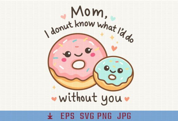Mother s Day Funny Mama Mom Pun Donut Graphics T-Shirt Designs