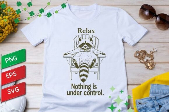 Review: Relax Nothing is Under Control T-Shirt Design