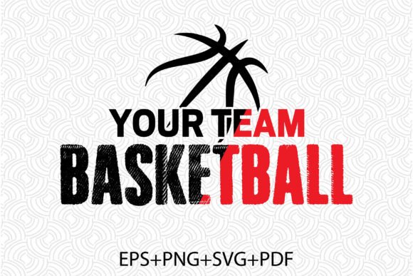 Your Team Basketball Graphics for T-Shirt Designs
